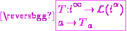 4$\displaystyle\magenta\fbox{{ T:l^{\infty}\to\mathcal{L}(l^{\alpha})\\a\to T_a}}